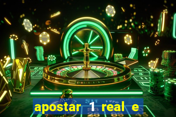 apostar 1 real e ganhar dinheiro